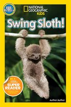 Readers- National Geographic Readers: Swing Sloth!