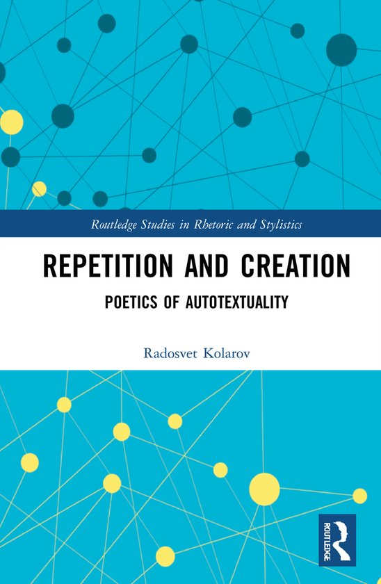 Routledge Studies in Rhetoric and Stylistics- Repetition and ... - cover
