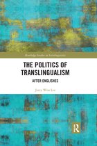 Routledge Studies in Sociolinguistics-The Politics of Translingualism