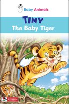Baby Animals 14 - Baby Animals: Tiny The Baby Tiger