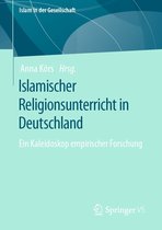 Islam in der Gesellschaft - Islamischer Religionsunterricht in Deutschland