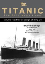 Titanic The Ship Magnificent Volume Two
