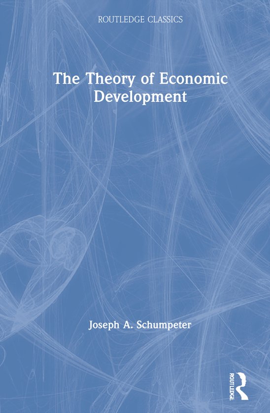 Routledge Classics-The Theory of Economic Development