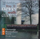You'll never walk alone - Christelijk Mannenkoor Assen o.l.v. Bert Duijst