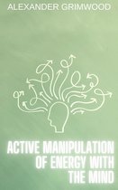 Active Manipulation of Energy with the Mind