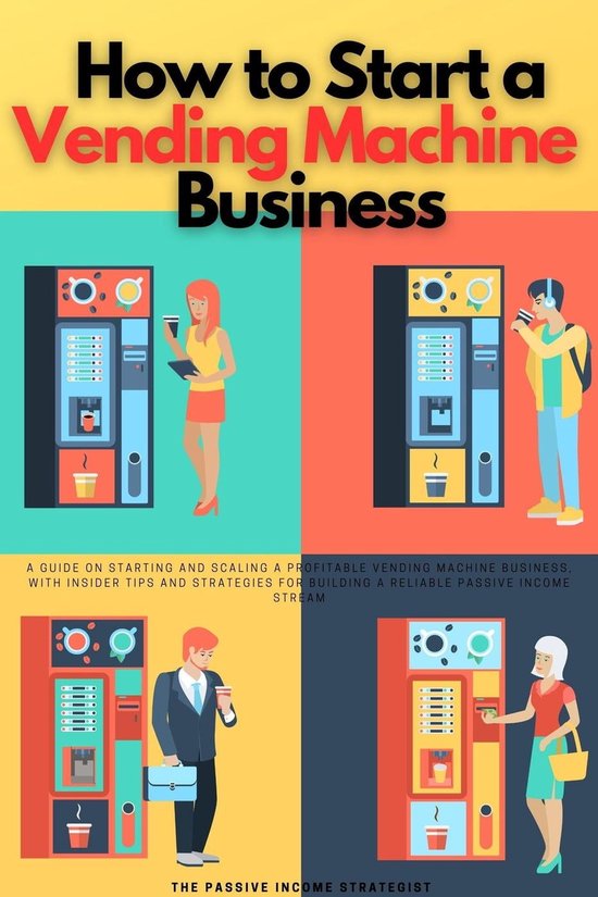 How to Start a Vending Machine Business A Guide on Starting and