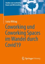 Studien zum nachhaltigen Bauen und Wirtschaften - Coworking und Coworking Spaces im Wandel durch Covid19