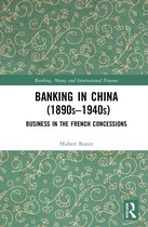 Banking, Money and International Finance- Banking in China (1890s–1940s)
