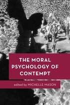 Moral Psychology of the Emotions-The Moral Psychology of Contempt