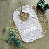 I love PAPA slabbetje - Roze - Cadeau voor vader - Vaderdag - Kraamcadeau - Peuter - dreumes - baby - geboorte - zwanger - slab - slabber
