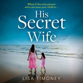 His Secret Wife: An explosive and heartbreaking family drama novel for 2023