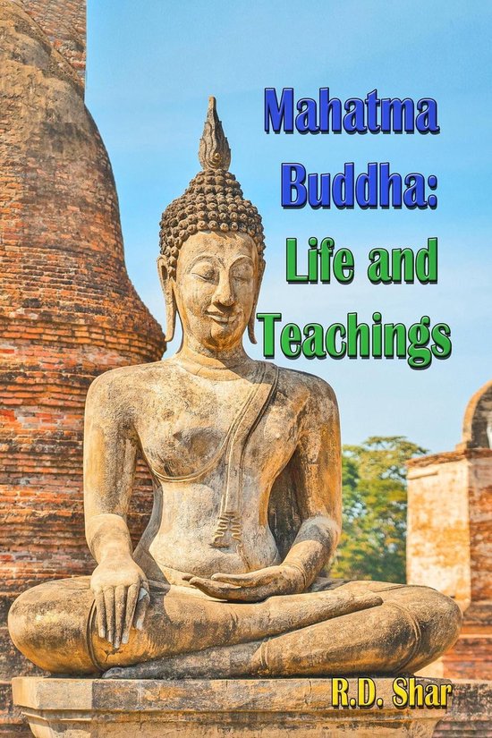 Mahatma Buddha: Life and Teachings (ebook), R.D. Shar | 9781386205494 ...