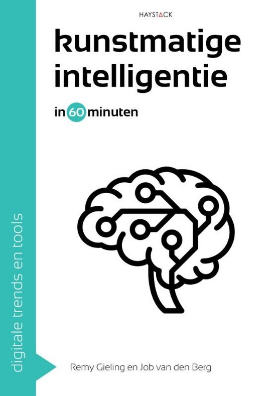 Boek: Digitale trends en tools in 60 minuten 36 - Kunstmatige intelligentie in 60 minuten, geschreven door Remy Gieling