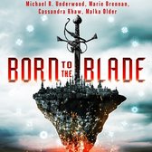 Born to the Blade 1 - Born to the Blade: A Novel