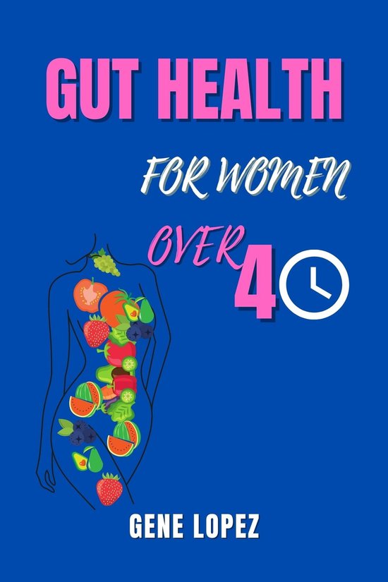 GUT HEALTH FOR WOMEN OVER 40 (ebook), Halimat Umar | 1230006397920 ... - Fiber And Gut Health For Women Over 40