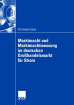 Marktmacht Und Marktmachtmessung Im Deutschen Gro Andelsmarkt F R Strom