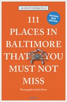 111 Places- 111 Places in Baltimore That You Must Not Miss