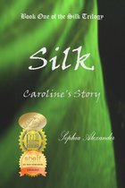 The Silk Trilogy - Silk: Caroline's Story