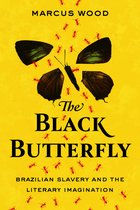 The Black Butterfly: Brazilian Slavery and the Literary Imagination