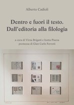 Testi e Testimonianze di Critica Letteraria - Dentro e fuori il testo. Dall'editoria alla filologia