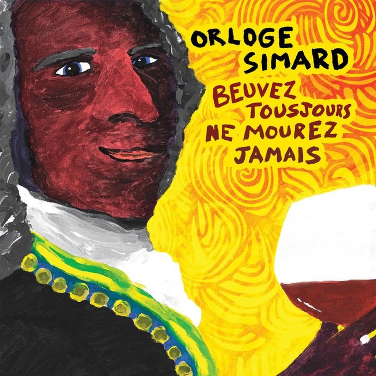 Orloge Simard - Beuvez Tousjours, Ne Mourez Jamais (2 LP) (Limited Edition) (Coloured Vinyl)