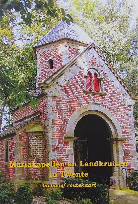 Mariakapellen en Landkruisen in Twente : Devotie in religieu ... - cover