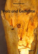 Holz und Gedichte 1 - Holz und Gedichte