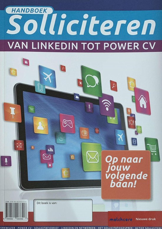 Handboek Solliciteren: Van LinkedIn tot Power CV