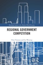 Routledge Studies in the Modern World Economy- Regional Government Competition