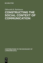 Contributions to the Sociology of Language [CSL]41- Constructing the Social Context of Communication