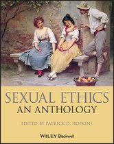 Blackwell Philosophy Anthologies- Sexual Ethics