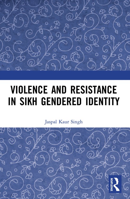 Violence and Resistance in Sikh Gendered Identity