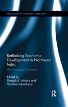Transition in Northeastern India- Rethinking Economic Development in Northeast India