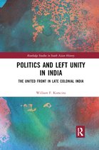 Routledge Studies in South Asian History- Politics and Left Unity in India