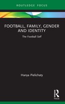 Critical Research in Football- Football, Family, Gender and Identity