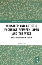Routledge Research in Art History- Whistler and Artistic Exchange between Japan and the West