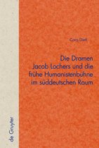 Quellen und Forschungen zur Literatur- und Kulturgeschichte37 (271)- Die Dramen Jacob Lochers und die frühe Humanistenbühne im süddeutschen Raum