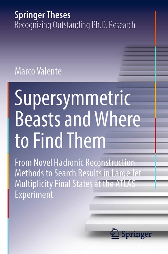 Springer Theses- Supersymmetric Beasts and Where to Find Them