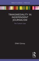 Routledge Advances in Transmedia Studies- Transmediality in Independent Journalism