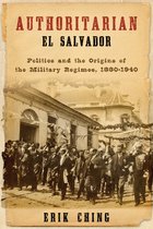 Kellogg Institute Series on Democracy and Development- Authoritarian El Salvador