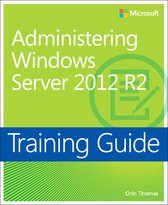 Administering Windows Server® 2012 R2