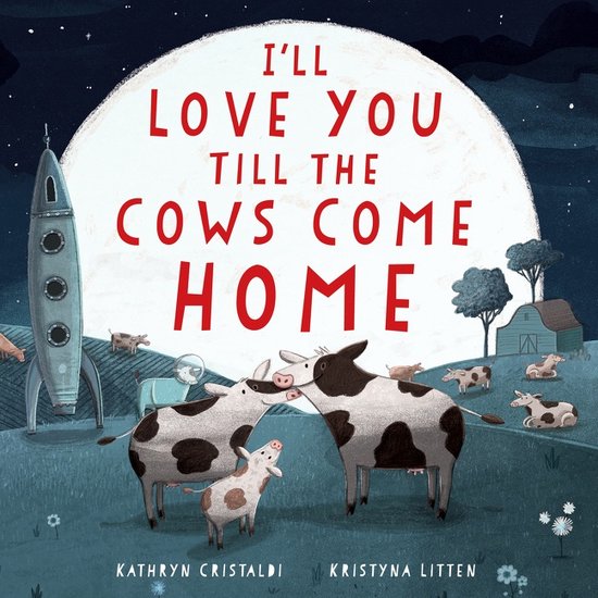 I'll Love You Till- I'll Love You Till the Cows Come Home Padded Board Book