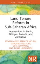 Routledge Focus on Environment and Sustainability- Land Tenure Reform in Sub-Saharan Africa