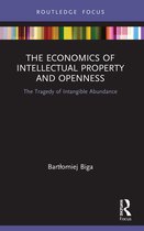 Routledge Focus on Economics and Finance-The Economics of Intellectual Property and Openness