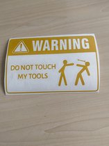 don"t touch my tools sticker muursticker geel autosticker toolboxsticker werken 9x14