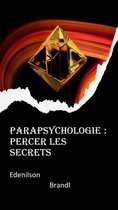 Parapsychologie : Percer les Secrets