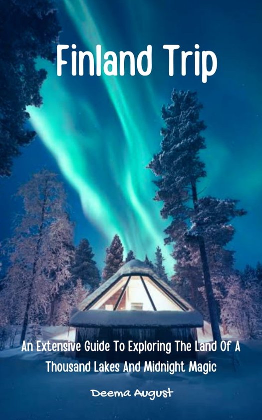 Travel Guide Finland Trip (ebook), Deema August 1230006366520