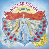Szilvia Bognar - Titoktok (CD)