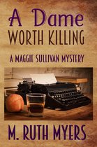 Maggie Sullivan mysteries 10 - A Dame Worth Killing