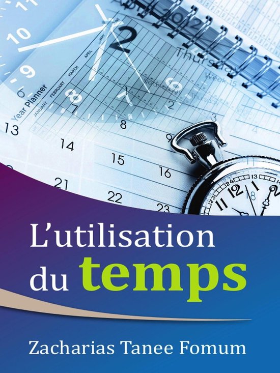 Aides Pratiques pour les Vainqueurs 1 - L’utilisation du Temps (ebook ...
